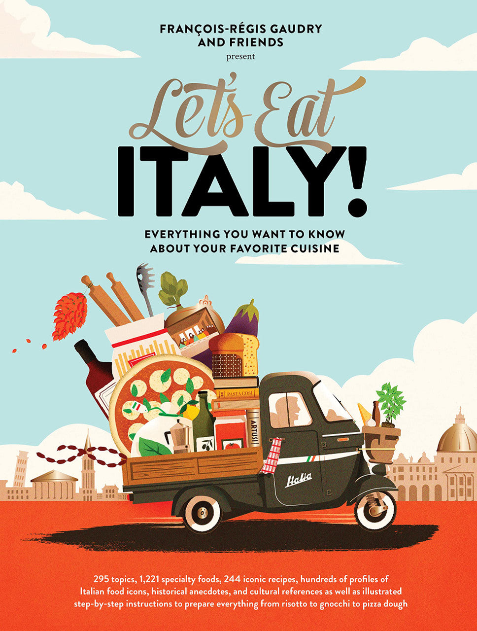 Let’s Eat Italy!: Everything You Want to Know About Your Favorite