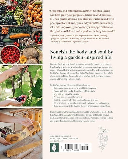 Kitchen Garden Living: Seasonal Growing and Eating from a Beautiful, Bountiful Food Garden